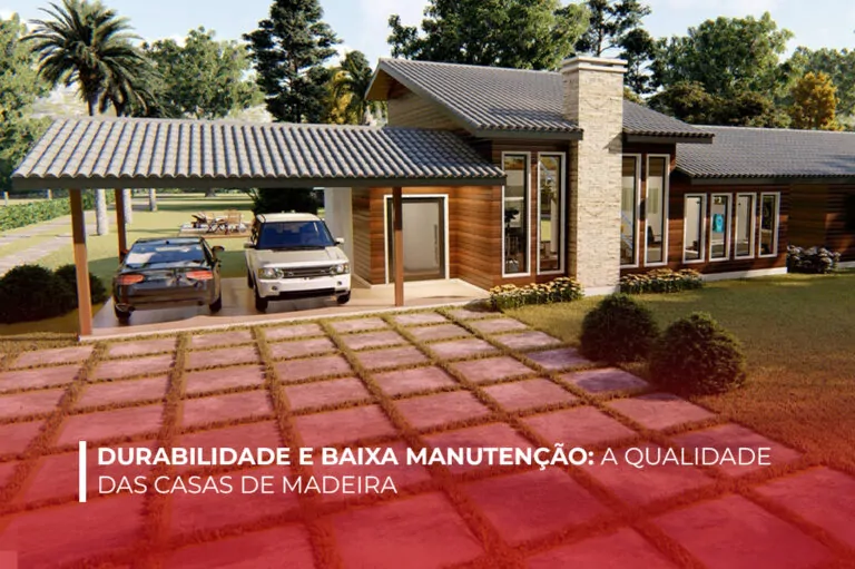 Durabilidade e Baixa Manutenção: A Qualidade das Casas de Madeira