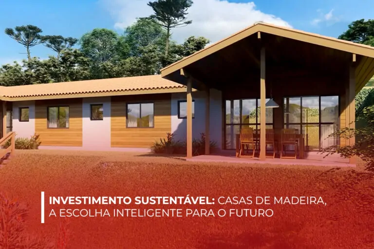 Investimento Sustentável: Casas de Madeira, a Escolha Inteligente para o Futuro