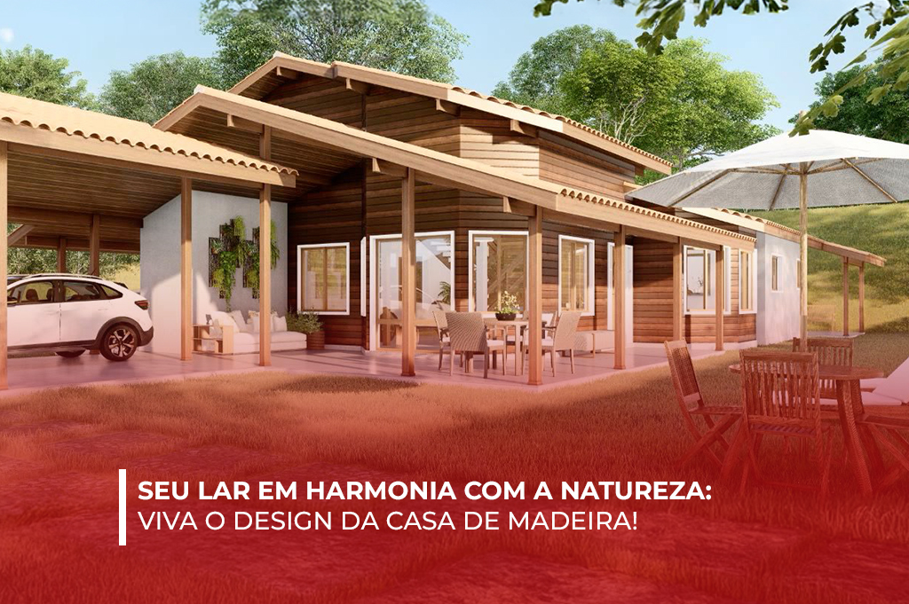 Seu Lar em Harmonia com a Natureza área externa da casa de madeira